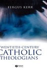 TwentiethCentury Catholic Theologians