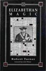 Elizabethan Magic The Art and the Magus