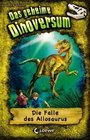 Das geheime Dinoversum 10 Die Falle des Allosaurus
