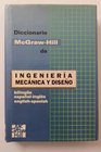 Diccionario McGrawHill De Ingenieria Mecanica/McGrawHill Spanish Language Series