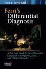 Ferri's Differential Diagnosis A Practical Guide to the Differential Diagnosis of Symptoms Signs and Clinical Disorders