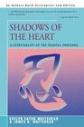 Shadows Of The Heart A Spirituality Of The Painful Emotions