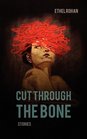 Cut Through The Bone