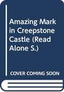Amazing Mark in Creepstone Castle