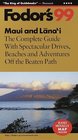 Fodor's Maui and Lanai 99  The Complete Guide with Spectacular Drives Beaches and Adventures Off the Beat en Path