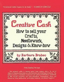 Creative Cash How to Sell Your Crafts Needlework Designs and Know How