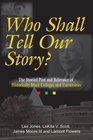 Who Shall Tell Our Story The Storied Past and Relevance of Historically Black Colleges and Universities