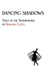 Dancing Shadows Tales of the Supernatural by Bernard Capes