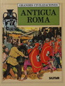 Antigua Roma Grandes Civilizaciones/Ancient Rome Great Civilizations
