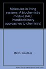 Molecules in living systems A biochemistry module