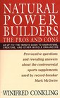 Natural Power Builders The Pros and Cons