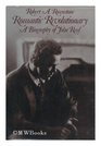 Romantic Revolutionary A Biography of John Reed