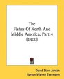 The Fishes Of North And Middle America Part 4