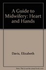 A Guide to Midwifery Heart and Hands
