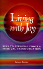 Living With Joy Keys to Personal Power and Spiritual Transformation