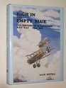 High in the Empty Blue The History of 56 Squadron Rfc/Raf 19161920