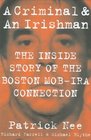 A Criminal and an Irishman The Inside Story of the Boston MobIRA Connection