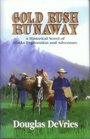 Gold Rush Runaway A Historical Novel of Alaska Exploration and Adventure