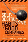 The SelfDestructive Habits of Good Companies And How to Break Them