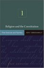 Religion and the Constitution Volume I Free Exercise and Fairness