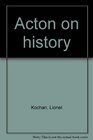 Acton on history