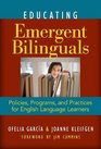Educating Emergent Bilinguals Policies Programs and Practices for English Language Learners