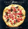 The Pizza Book Everything There Is To Know About the World's Greatest Pie