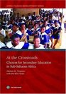 At the Crossroads Choices for Secondary Education and Training in SubSaharan Africa
