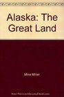 Alaska The Great Land