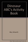 Dinosaur ABC's Activity Book
