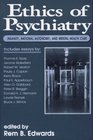 Ethics of Psychiatry: Insanity, Rational Autonomy, and Mental Health Care