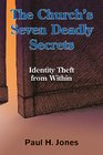 The Church's Seven Deadly Secrets Identity Theft from Within