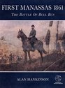 First Manassas 1861 The Battle of Bull Run