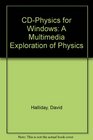 CdPhysics for Windows A Multimedia Exploration of Physics/CdRom