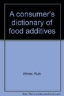 A Consumer's Dictionary of Food Additives