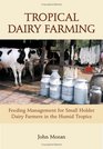 Tropical Dairy Farming Feeding Management for Small Holder Dairy Farmers in the Humid Tropics