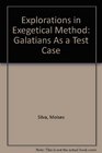 Explorations in Exegetical Method Galatians As a Test Case