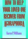 How to Help Your Loved One Recover from Agoraphobia