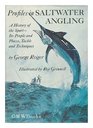 Profiles in saltwater angling A history of the sportits people and places tackle and techniques