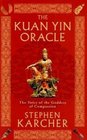 The Kuan Yin Oracle The Voice of the Goddess of Compassion