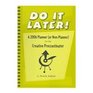 Do It Later A 2006 Planner  for the Creative Procrastinator