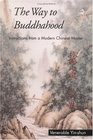 The Way to Buddhahood: Instructions from a Modern Chinese Master