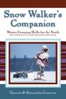 Snow Walker's Companion Winter Camping Skills for the North