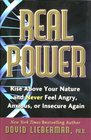 Real Power Rise Above Your Nature and Never Feel Angry Anxious or Insecure Again