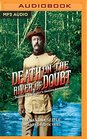 Death on the River of Doubt Theodore Roosevelt's Amazon Adventure