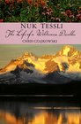 Nuk Tessli The Life of a Wilderness Dweller