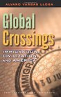 Global Crossings Immigration Civilization and America