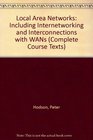 Local Area Networks Including Internetworking and Interconnections with WANs