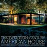 American Masterworks The Twentieth Century House