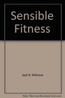 The Wilmore Fitness Program A Personalized Guide to Total Fitness and Health
